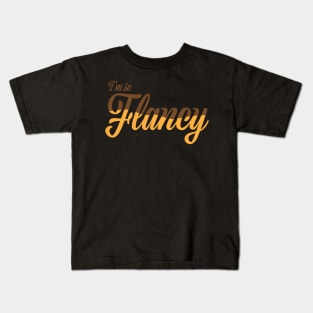 I'm So Flancy - Flan Kids T-Shirt